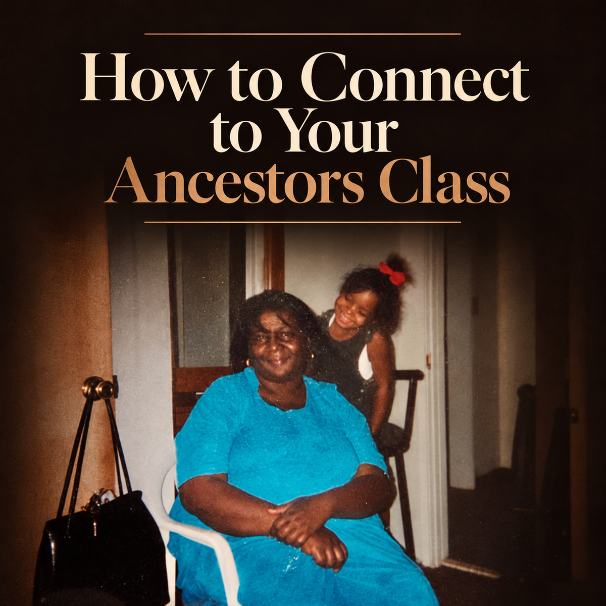How to Connect to Your Ancestors Class